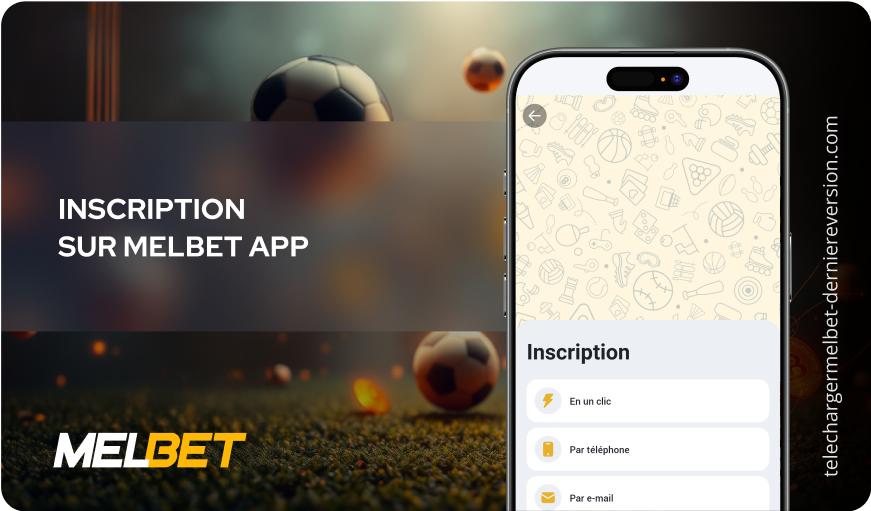 Inscription sur MelBet app Télécharger Melbet Derniere Version